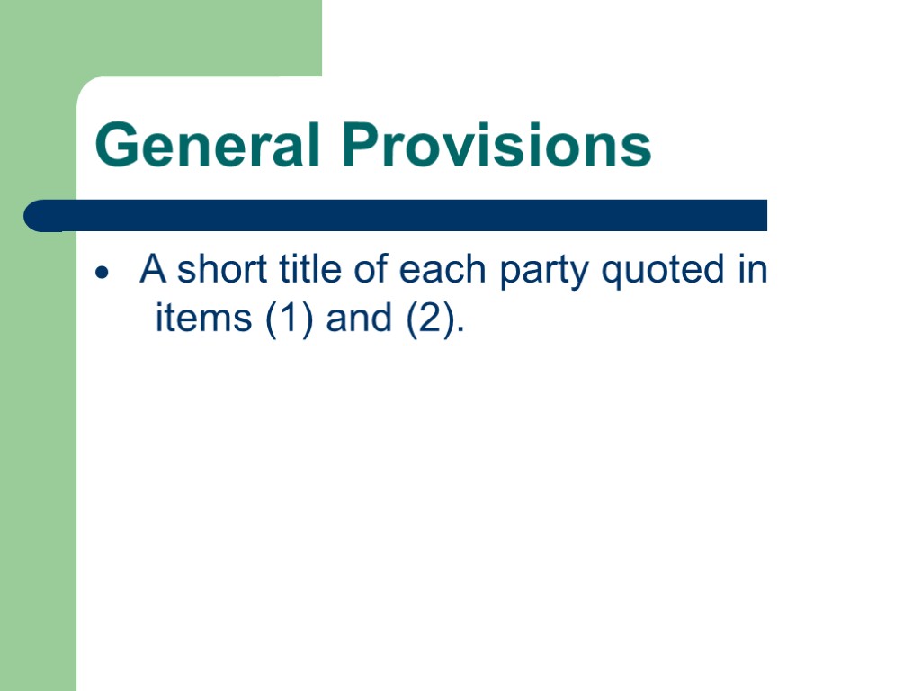 General Provisions  A short title of each party quoted in items (1) and